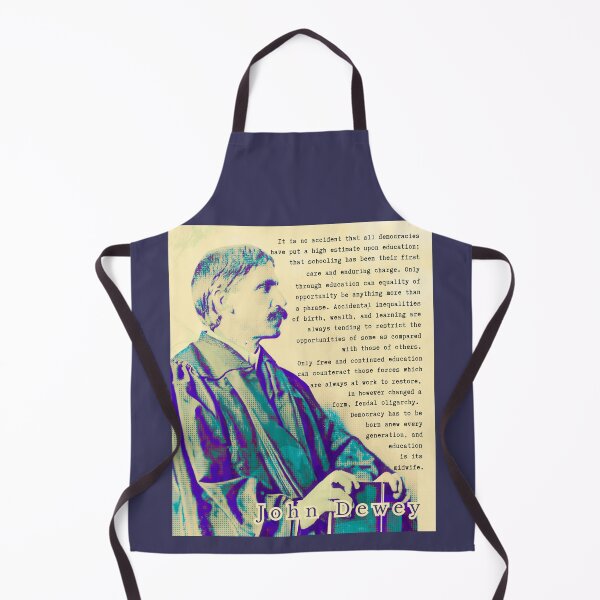 Item preview, John Dewey quote: t is no accident that all democracies have put a high estimate upon education; that schooling has been their first care and enduring charge. designed and sold by artbleed.