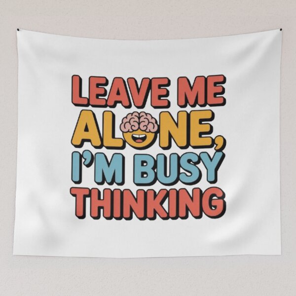 Item preview, Busy Thinking Quote designed and sold by SnickerStation.