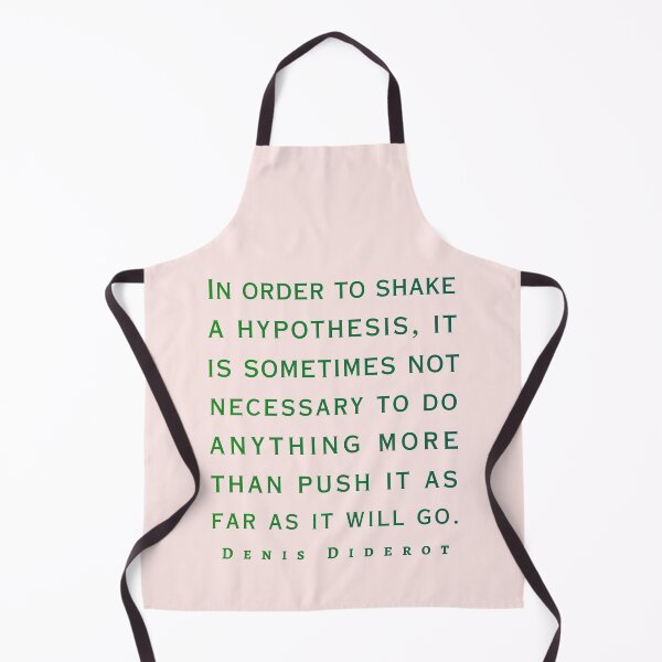 Item preview, Denis Diderot: In order to shake a hypothesis, it is sometimes not necessary to do anything more than push it as far as it will go. designed and sold by artbleed.