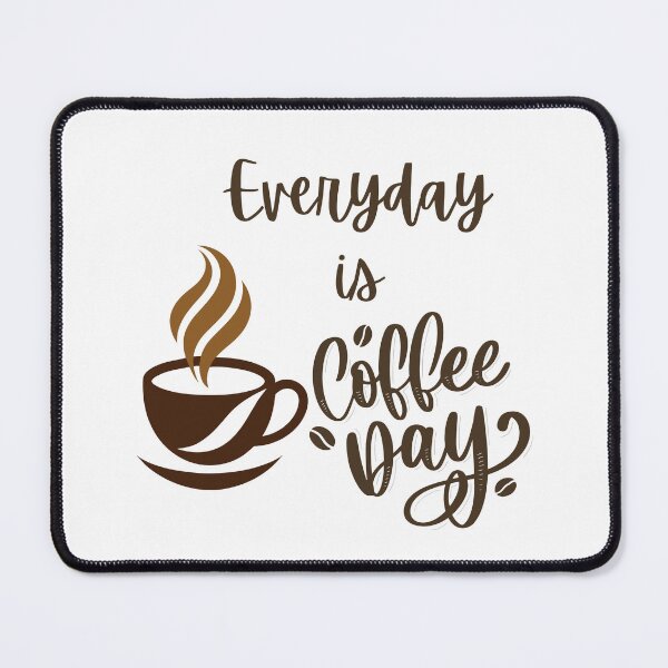 Item preview, Eveyday is Coffee Day Typograhy Qoute designed and sold by hazem22079.