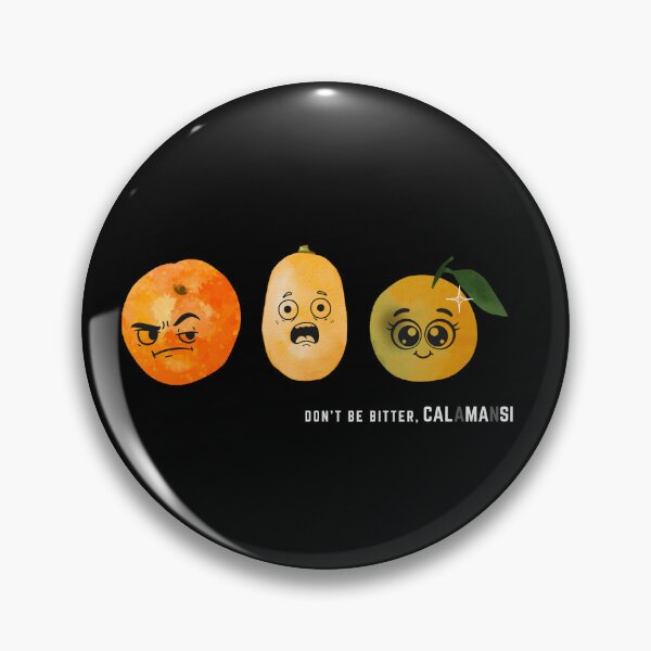 Item preview, Don't Be Bitter, CALaMAnSI! - Citrus Fever Design designed and sold by MirAgi.