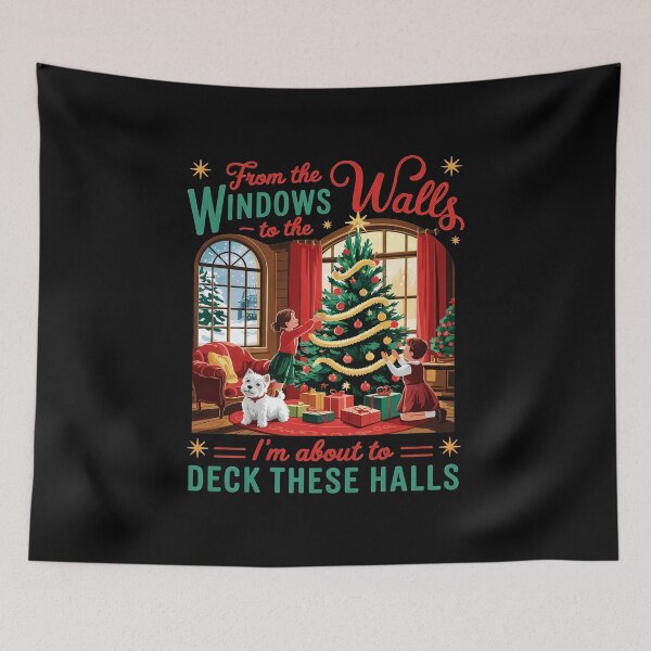 Item preview, Christmas From The Windows To The Walls I'm About To Deck  designed and sold by BrandyMorris.