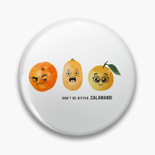 Item preview, Don't Be Bitter, CALaMAnSI! - Citrus Fever Design designed and sold by MirAgi.