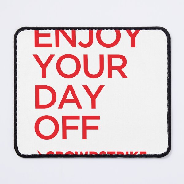 Item preview, Crowdstrike • Enjoy Your Day Off designed and sold by joshooaah.