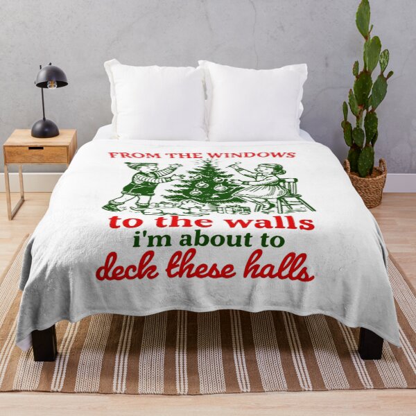 Item preview, Christmas From The Windows To The Walls I'm About To Deck These Halls designed and sold by BrandyMorris.