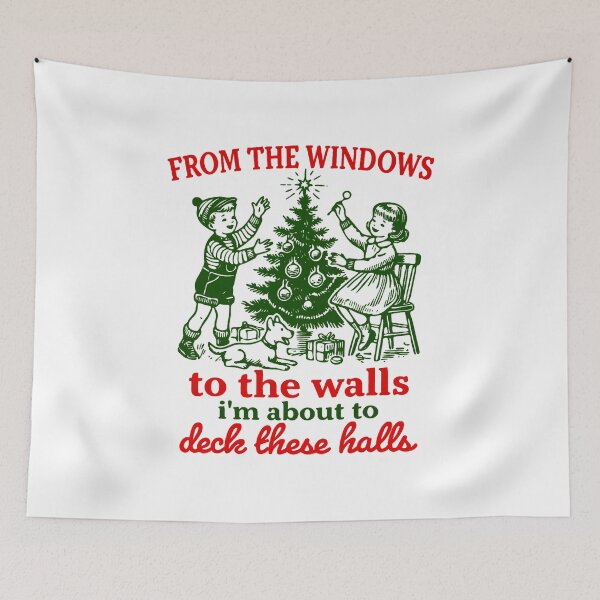Item preview, Christmas From The Windows To The Walls I'm About To Deck These Halls  designed and sold by BrandyMorris.