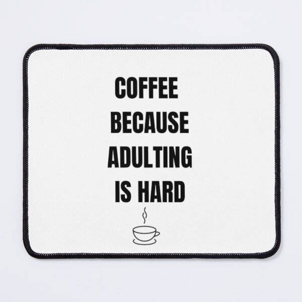 Item preview, Coffee Because Adulting ls Hard Funny Qoute designed and sold by RhobheaCreation.