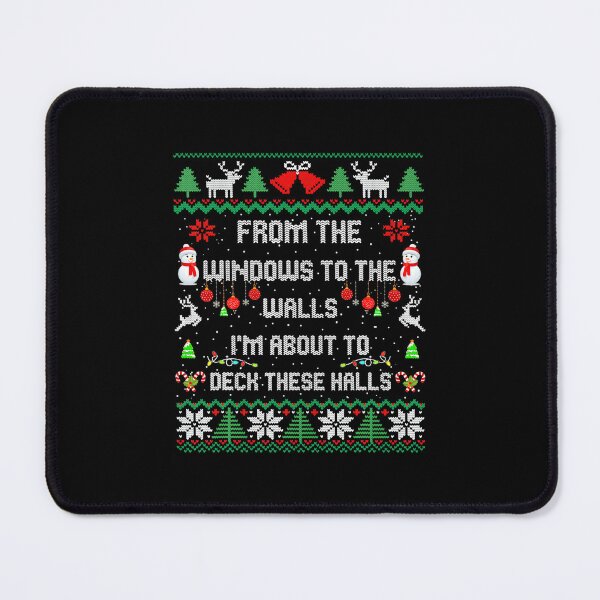 Item preview, From The Windows To The Walls Deck These Halls Fun Ugly  designed and sold by BrandyMorris.