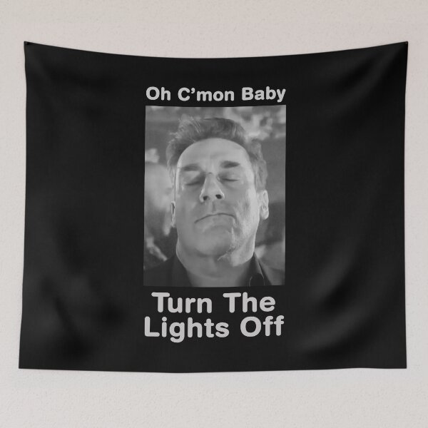 Item preview, Turn The Lights Off Meme Funny Jon Hamm Feeling designed and sold by VincentGoodLove.