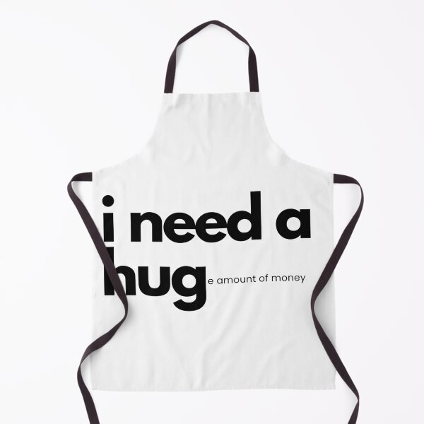 Item preview, I need a hug (e amount of money) designed and sold by catchy-words.