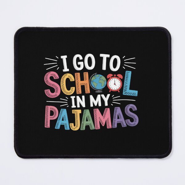 Item preview, I Go to School in My Pajamas Home School and Online designed and sold by Moxizz.