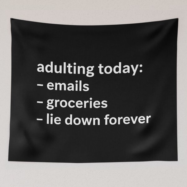 Item preview, Adulting Today Emails Groceries Lie Down Forever Funny Sarcastic Art designed and sold by SplashTastic.