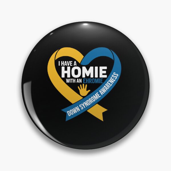 Item preview, I Have A Homie With An Extra Chromie Down Syndrome Awareness designed and sold by Moxizz.