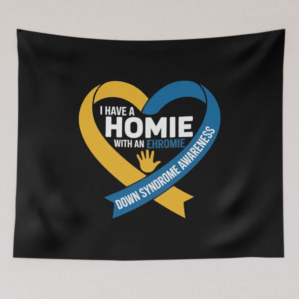 Item preview, I Have A Homie With An Extra Chromie Down Syndrome Awareness designed and sold by Moxizz.