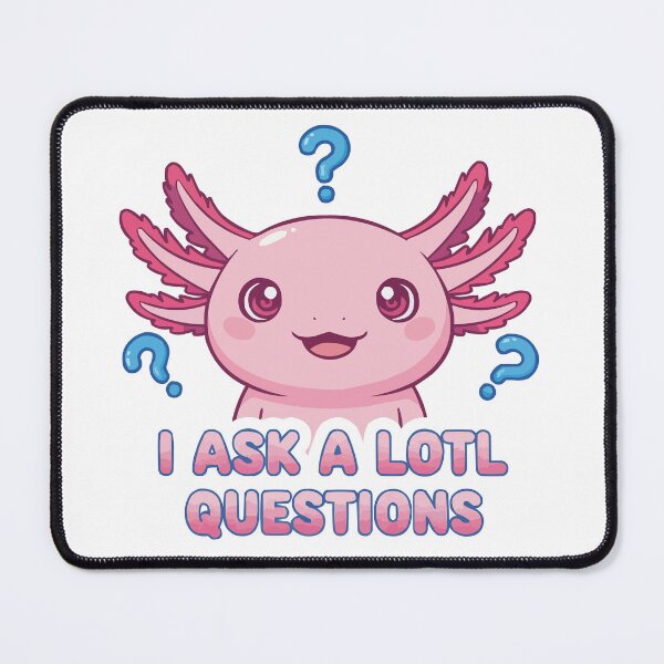 Item preview, I Ask A Lotl Questions - Funny Axolotl Pun designed and sold by Petzzz.