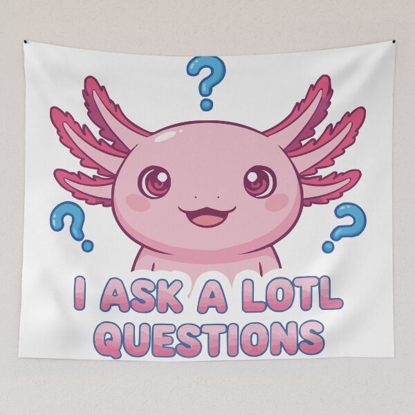 Item preview, I Ask A Lotl Questions - Funny Axolotl Pun designed and sold by Petzzz.