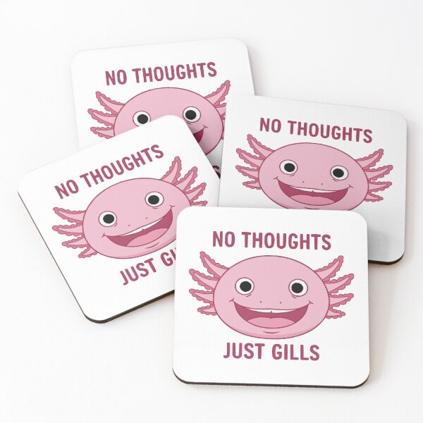 Item preview, No Thoughts Just Gills - Derpy Axolotl Meme designed and sold by Petzzz.