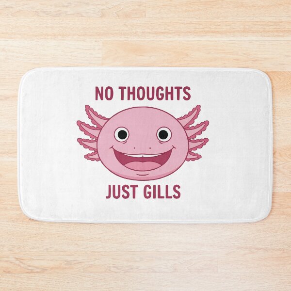 Item preview, No Thoughts Just Gills - Derpy Axolotl Meme designed and sold by Petzzz.