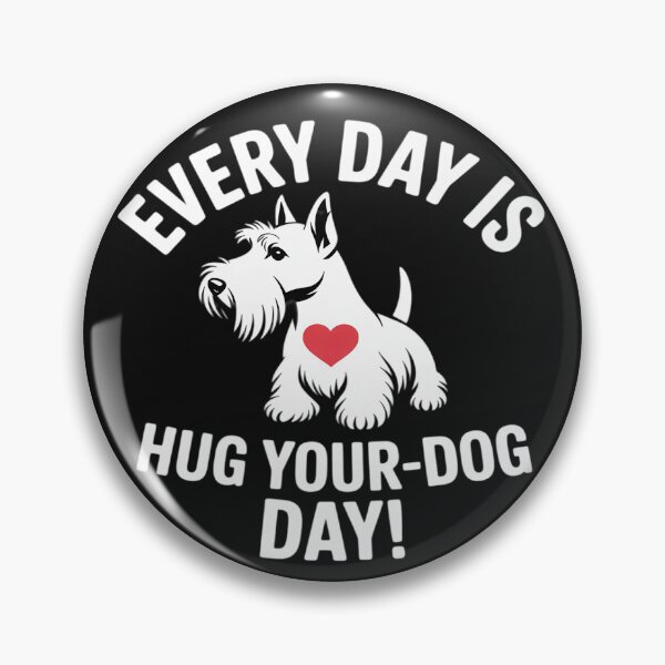Item preview, every day is hug your dog day Scottish Terrier designed and sold by Rackaam.