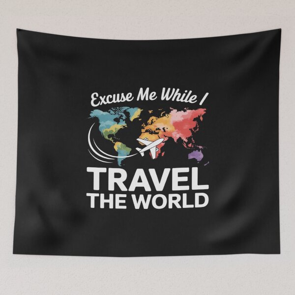 Item preview, Excuse Me While I Travel The World With World Map Art designed and sold by Rackaam.
