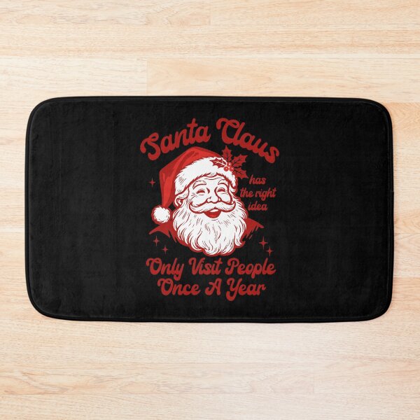 Item preview, Santa Claus Has The Right Idea Only Visit People Once A Year Christmas  designed and sold by MartineLelievre.