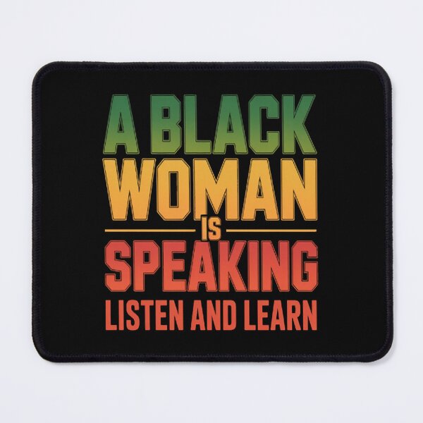 Item preview, A Black Woman Is Speaking Listen And Learn Sayin Quote designed and sold by SignaturalGen.