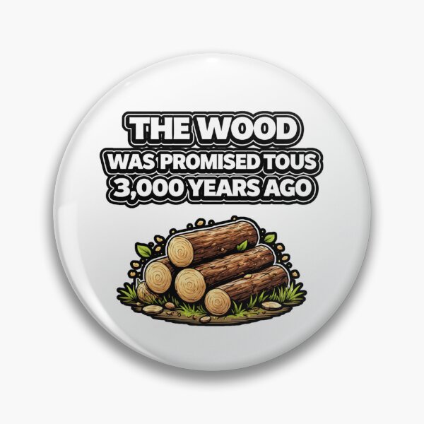 Item preview, The Wood Was Promised to Us 3,000 Years Ago – Bold Statement Graphic designed and sold by Purdiole-art.