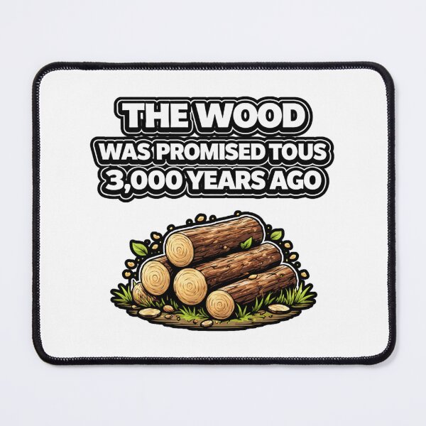 Item preview, The Wood Was Promised to Us 3,000 Years Ago – Bold Statement Graphic designed and sold by Purdiole-art.