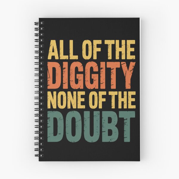 Item preview, All Of The Diggity None Of The Doubt Slang Positive designed and sold by SignaturalGen.
