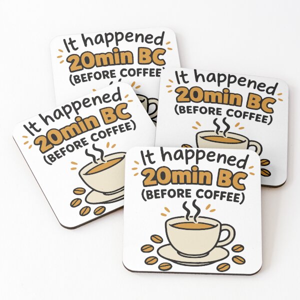 Item preview, It Happened 20 Minutes Before Coffee designed and sold by Maks-Made-It.