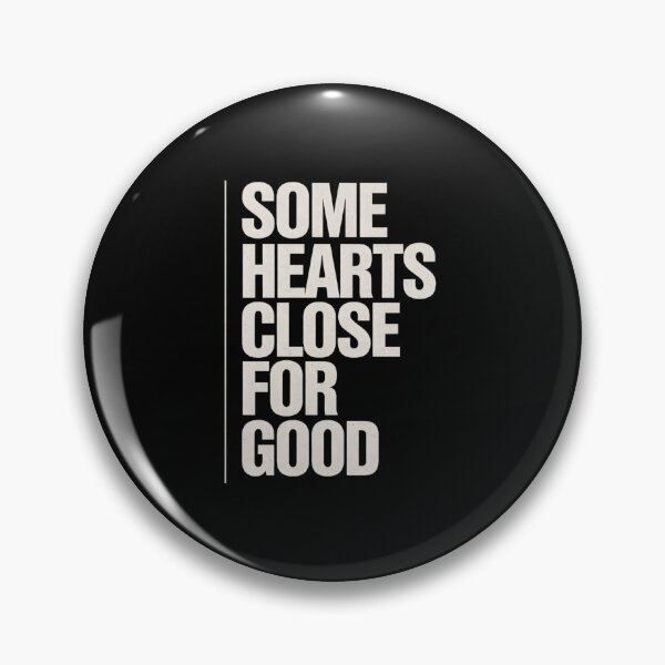 Item preview, Some Hearts Close for Good – Dark Minimal Typography Quote Design designed and sold by TTStudio.