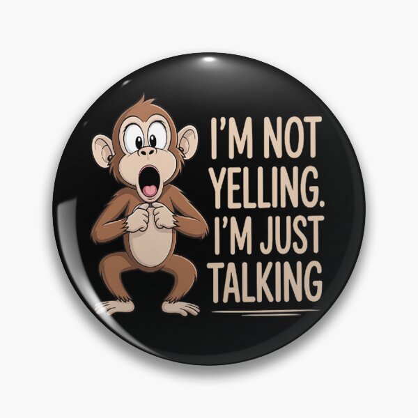 Item preview, Chatty Monkey I'm Not Yelling. I'm Just Talking designed and sold by LacostCarl.