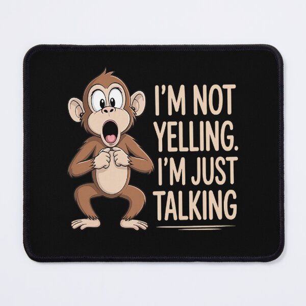 Item preview, Chatty Monkey I'm Not Yelling. I'm Just Talking designed and sold by LacostCarl.