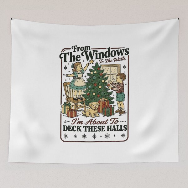 Item preview, From The Windows To The Walls I'm About To Deck These Halls  designed and sold by BrandyMorris.