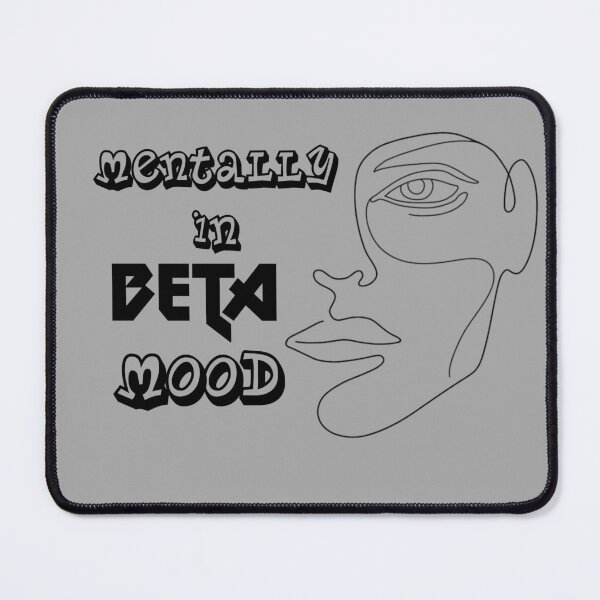 Item preview, Mentally in beta mood designed and sold by MarrySArtwork.