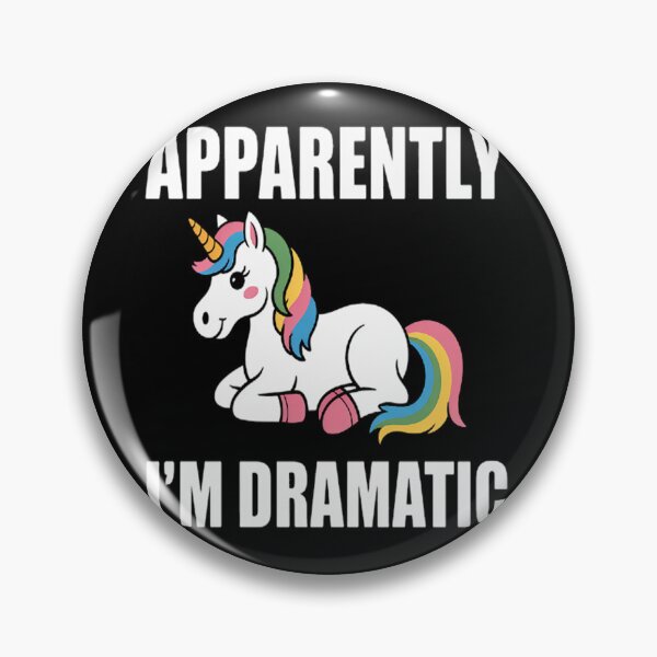 Item preview, Apparently I'm Dramatic Unicorn designed and sold by SignaturalGen.