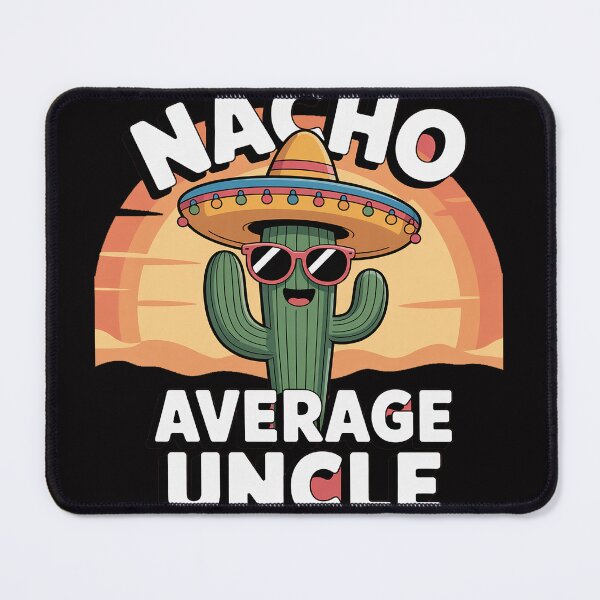 Item preview, Cinco De Mayo Nacho Average Uncle designed and sold by gerardostokes.