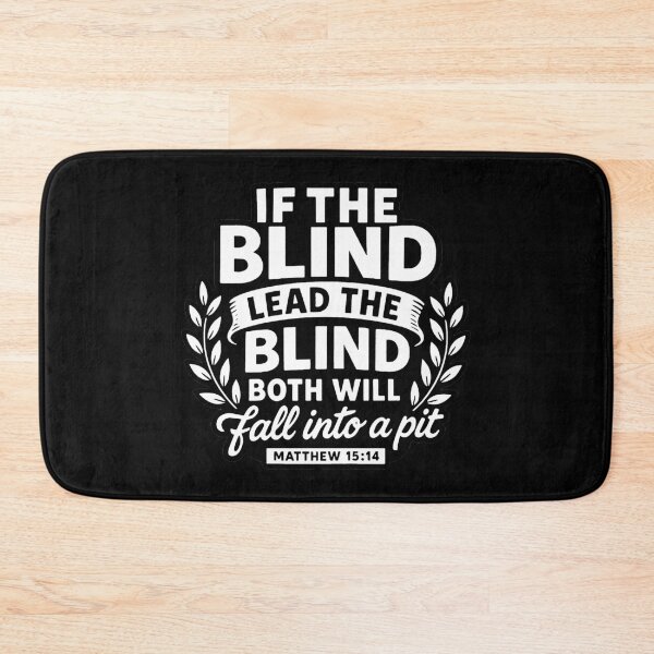 Item preview, Matthew 15:14 If The Blind Lead The Blind Both Will Fall Into A Pit designed and sold by plushism.