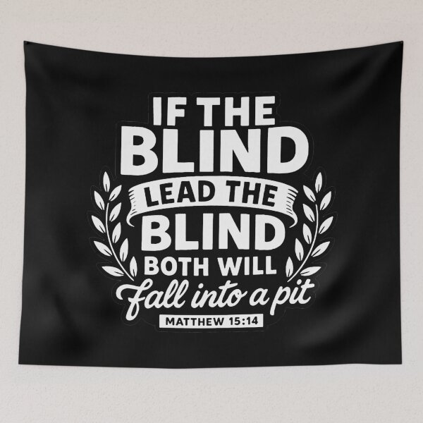 Item preview, Matthew 15:14 If The Blind Lead The Blind Both Will Fall Into A Pit designed and sold by plushism.