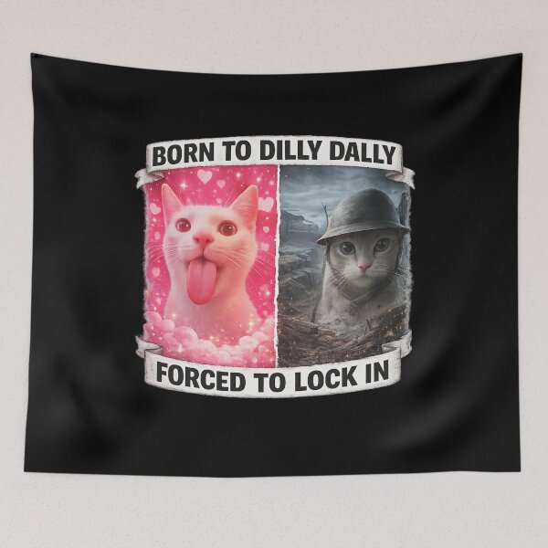 Item preview, born to dilly dally forced to lock in designed and sold by itswallcraft.