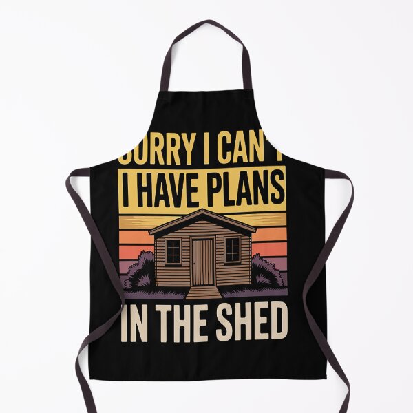 Item preview, Sorry I Can't I Have Plans In The Shed Hobby Sayings designed and sold by SignaturalGen.