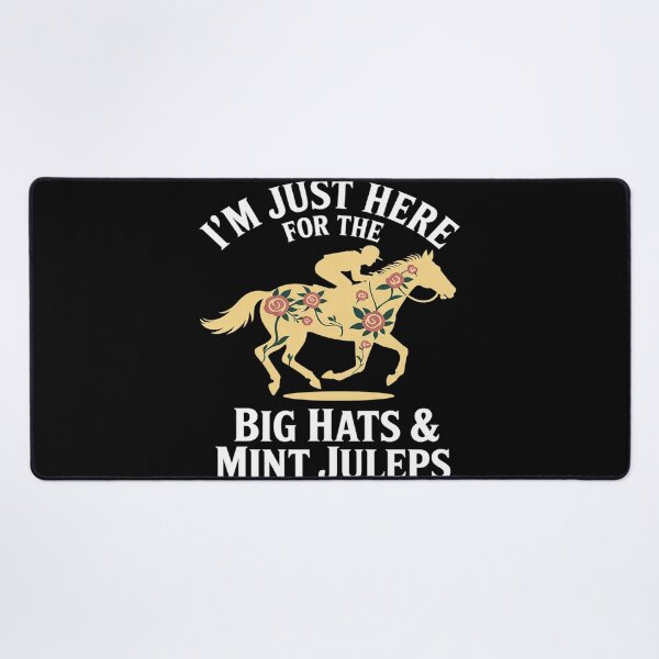 Item preview, Horse Racing I'm Just Here For The Big Hats & Mint Juleps designed and sold by VerseFarm.