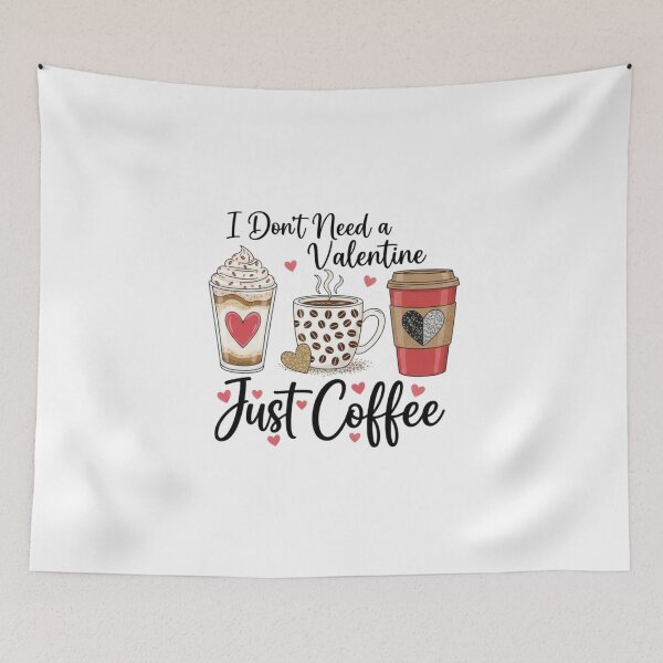 Item preview, I Don’t Need a Valentine, Just Coffee designed and sold by Meryem Mamouni.