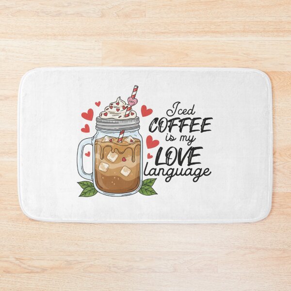Item preview, i ced coffe is my love language designed and sold by Meryem Mamouni.