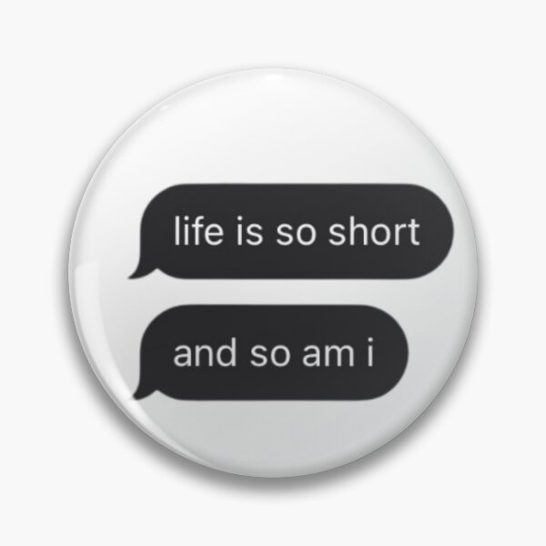 Item preview, Life is so short (and so am i) designed and sold by catchy-words.