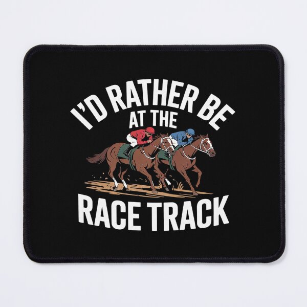 Item preview, I'd Rather Be At The Race Track - Horse Racing Lover designed and sold by VerseFarm.