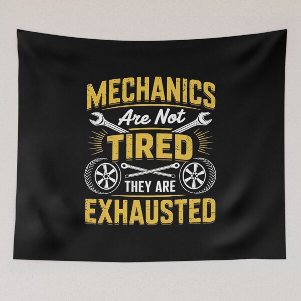 Item preview, Mechanics are not tired they are exhausted  designed and sold by KotexTemu.