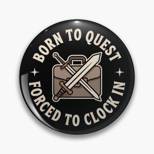 Item preview, Born to Quest Forced to Clock in - This playful theme is for people who love fantasy, RPGs and adventure worlds, feel like heroes at heart, and face the realities of everyday 9-to-5 life with humor. designed and sold by ZyziowskyArt.