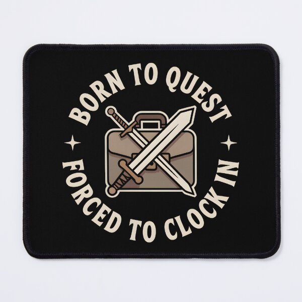 Item preview, Born to Quest Forced to Clock in - This playful theme is for people who love fantasy, RPGs and adventure worlds, feel like heroes at heart, and face the realities of everyday 9-to-5 life with humor. designed and sold by ZyziowskyArt.