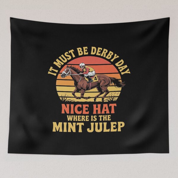 Item preview, It Must Be Derby Day Nice Hat Where Is The Mint Drink Julep designed and sold by VerseFarm.